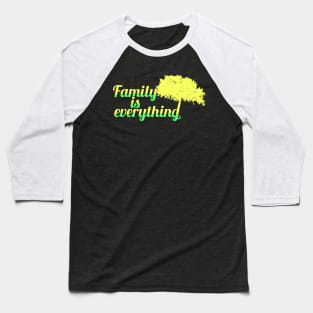 Family is everything - neon colour Baseball T-Shirt